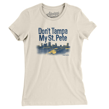 Don't Tampa My St Pete Women's T-Shirt-Allegiant Goods Co. Vintage Sports Apparel