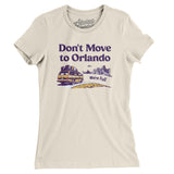 Don't Move To Orlando Women's T-Shirt-Allegiant Goods Co. Vintage Sports Apparel