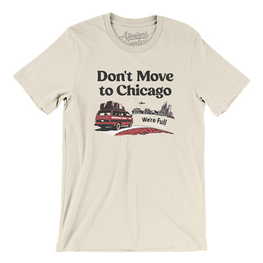 Don't Move To Chicago Men/Unisex T-Shirt-Allegiant Goods Co. Vintage Sports Apparel