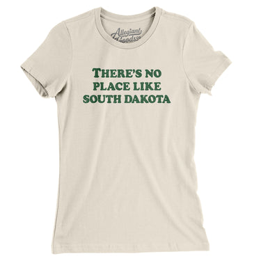 There's No Place Like South Dakota Women's T-Shirt-Allegiant Goods Co. Vintage Sports Apparel