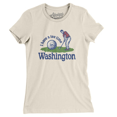I Have A Tee Time In Washington Women's T-Shirt-Natural-Allegiant Goods Co. Vintage Sports Apparel