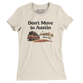 Don't Move To Austin Women's T-Shirt-Natural-Allegiant Goods Co. Vintage Sports Apparel