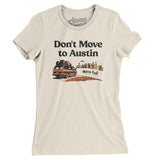 Don't Move To Austin Women's T-Shirt-Allegiant Goods Co. Vintage Sports Apparel