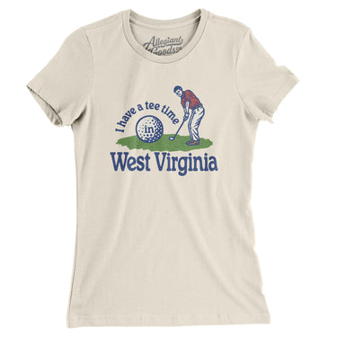 I Have A Tee Time In West Virginia Women's T-Shirt-Natural-Allegiant Goods Co. Vintage Sports Apparel