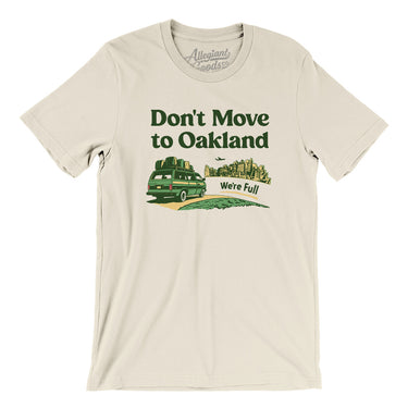 Don't Move To Oakland Men/Unisex T-Shirt-Natural-Allegiant Goods Co. Vintage Sports Apparel