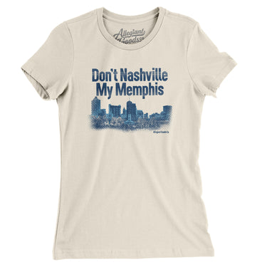 Don't Nashville My Memphis Women's T-Shirt-Allegiant Goods Co. Vintage Sports Apparel
