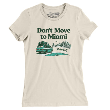 Don't Move To Miami Women's T-Shirt-Allegiant Goods Co. Vintage Sports Apparel