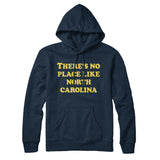 There's No Place Like North Carolina Hoodie-Allegiant Goods Co. Vintage Sports Apparel