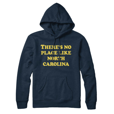 There's No Place Like North Carolina Hoodie-Allegiant Goods Co. Vintage Sports Apparel