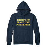 There's No Place Like Pittsburgh Hoodie-Allegiant Goods Co. Vintage Sports Apparel