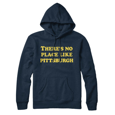 There's No Place Like Pittsburgh Hoodie-Allegiant Goods Co. Vintage Sports Apparel