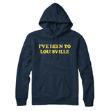 I've Been To Louisville Hoodie-Allegiant Goods Co. Vintage Sports Apparel