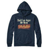 Don't Las Vegas My Reno Hoodie-Allegiant Goods Co. Vintage Sports Apparel