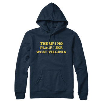 There's No Place Like West Virginia Hoodie-Allegiant Goods Co. Vintage Sports Apparel