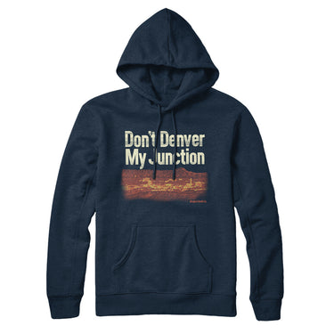 Don't Denver My Junction Hoodie-Allegiant Goods Co. Vintage Sports Apparel