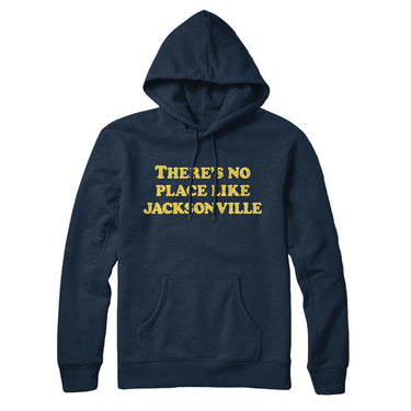 There's No Place Like Jacksonville Hoodie-Allegiant Goods Co. Vintage Sports Apparel