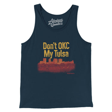 Don't Okc My Tulsa Men/Unisex Tank Top-Allegiant Goods Co. Vintage Sports Apparel