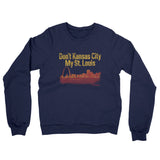 Don't Kansas City My St. Louis Midweight French Terry Crewneck Sweatshirt-Allegiant Goods Co. Vintage Sports Apparel