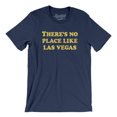 There's No Place Like Las Vegas Men/Unisex T-Shirt-Navy-Allegiant Goods Co. Vintage Sports Apparel