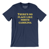 There's No Place Like North Carolina Men/Unisex T-Shirt-Allegiant Goods Co. Vintage Sports Apparel