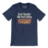 Don't Boulder My Fort Collins Men/Unisex T-Shirt-Navy-Allegiant Goods Co. Vintage Sports Apparel