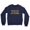 There's No Place Like San Antonio Midweight French Terry Crewneck Sweatshirt-Navy-Allegiant Goods Co. Vintage Sports Apparel
