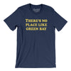 There's No Place Like Green Bay Men/Unisex T-Shirt-Navy-Allegiant Goods Co. Vintage Sports Apparel