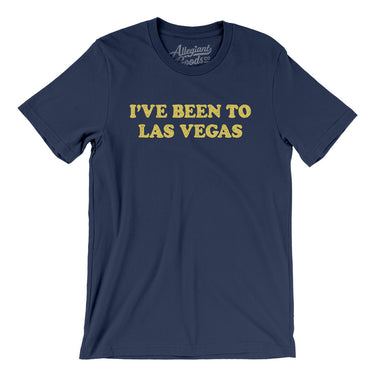 I've Been To Las Vegas Men/Unisex T-Shirt-Allegiant Goods Co. Vintage Sports Apparel