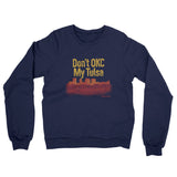 Don't Okc My Tulsa Midweight French Terry Crewneck Sweatshirt-Allegiant Goods Co. Vintage Sports Apparel