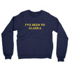 I've Been To Alaska Midweight French Terry Crewneck Sweatshirt-Navy-Allegiant Goods Co. Vintage Sports Apparel