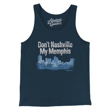 Don't Nashville My Memphis Men/Unisex Tank Top-Allegiant Goods Co. Vintage Sports Apparel