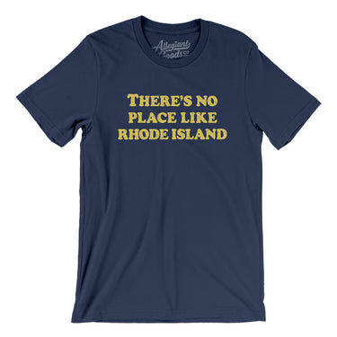 There's No Place Like Rhode Island Men/Unisex T-Shirt-Allegiant Goods Co. Vintage Sports Apparel