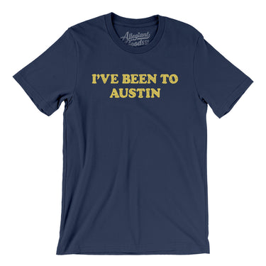 I've Been To Austin Men/Unisex T-Shirt-Allegiant Goods Co. Vintage Sports Apparel