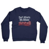 Don't Atlanta My Athens Midweight French Terry Crewneck Sweatshirt-Navy-Allegiant Goods Co. Vintage Sports Apparel