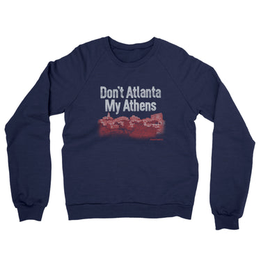 Don't Atlanta My Athens Midweight French Terry Crewneck Sweatshirt-Navy-Allegiant Goods Co. Vintage Sports Apparel