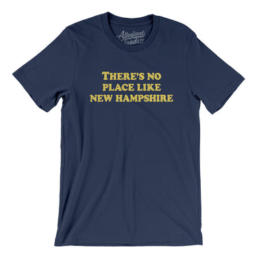 There's No Place Like New Hampshire Men/Unisex T-Shirt-Allegiant Goods Co. Vintage Sports Apparel