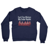 Don't Des Moines My Cedar Rapids Midweight French Terry Crewneck Sweatshirt-Allegiant Goods Co. Vintage Sports Apparel
