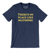 There's No Place Like Baltimore Men/Unisex T-Shirt-Navy-Allegiant Goods Co. Vintage Sports Apparel