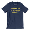 There's No Place Like Albany Men/Unisex T-Shirt-Navy-Allegiant Goods Co. Vintage Sports Apparel