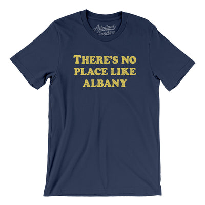 There's No Place Like Albany Men/Unisex T-Shirt-Navy-Allegiant Goods Co. Vintage Sports Apparel