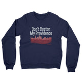 Don't Boston My Providence Midweight French Terry Crewneck Sweatshirt-Navy-Allegiant Goods Co. Vintage Sports Apparel