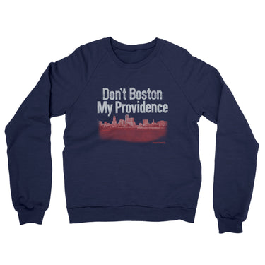 Don't Boston My Providence Midweight French Terry Crewneck Sweatshirt-Navy-Allegiant Goods Co. Vintage Sports Apparel