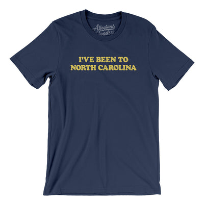 I've Been To North Carolina Men/Unisex T-Shirt-Navy-Allegiant Goods Co. Vintage Sports Apparel