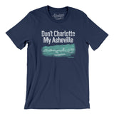 Don't Charlotte My Asheville Men/Unisex T-Shirt-Navy-Allegiant Goods Co. Vintage Sports Apparel