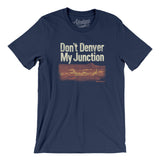 Don't Denver My Junction Men/Unisex T-Shirt-Navy-Allegiant Goods Co. Vintage Sports Apparel