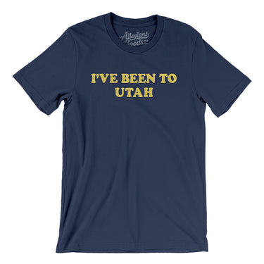 I've Been To Utah Men/Unisex T-Shirt-Allegiant Goods Co. Vintage Sports Apparel