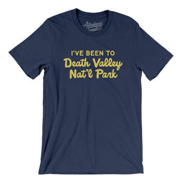 I've Been To Death Valley National Park Men/Unisex T-Shirt-Allegiant Goods Co. Vintage Sports Apparel