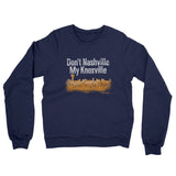 Don't Nashville My Knoxville Midweight French Terry Crewneck Sweatshirt-Navy-Allegiant Goods Co. Vintage Sports Apparel