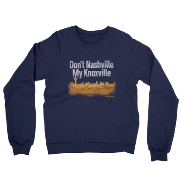 Don't Nashville My Knoxville Midweight French Terry Crewneck Sweatshirt-Navy-Allegiant Goods Co. Vintage Sports Apparel