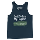 Don't Sedona My Flagstaff Men/Unisex Tank Top-Allegiant Goods Co. Vintage Sports Apparel